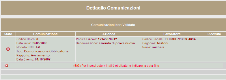 Accedendo al link Comunicazioni rifiutate è possibile visualizzare gli errori commessi nella compilazione: Occorre pertanto tornare nella schermata dove è presente l errore, correggerlo, salvare