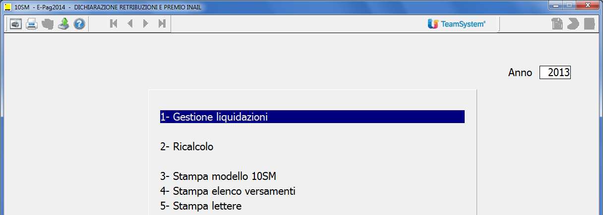 Selezionando il comando 10SM il programma accede alla dichiarazione riferita all anno precedente a quello indicato nella tabella anno e mese di elaborazione (2013).