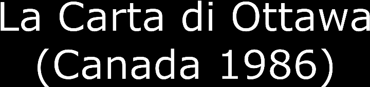 AZIONI PRIORITARIE 1. costruire politiche pubbliche per la salute 2. creare ambienti favorevoli per la salute 3. potenziare l azione della comunità per la salute 4. sviluppare le abilità personali 5.