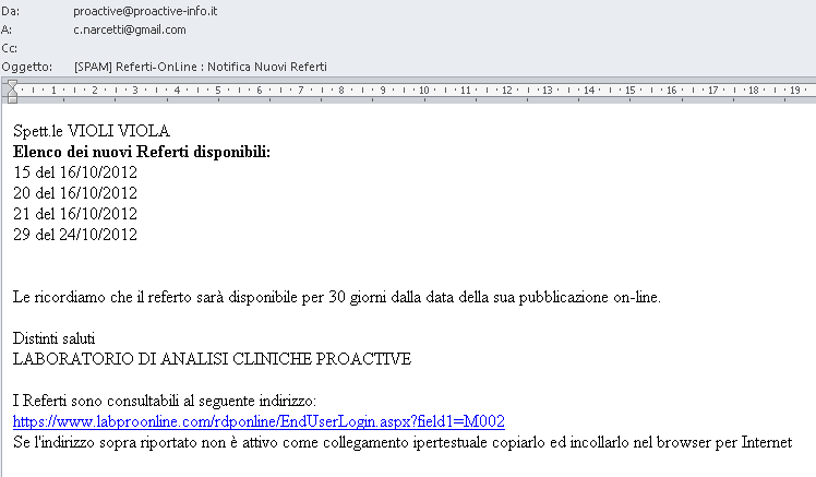 4 Invio automatico credenziali di accesso al servizio al medico La mail di comunicazione delle credenziali di accesso viene inviata automaticamente al medico : all inserimento del nuovo utente nel