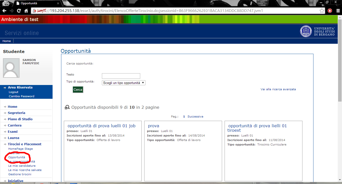 2.0 CANDIDATURA E AVVIO TIROCINIO NEL CASO DI TIROCINIO TRAMITE OPPORTUNITÀ PUBBLICATA: Le opportunità pubblicate dalle aziende sono visibili studente nella sezione opportunità : Individuata l