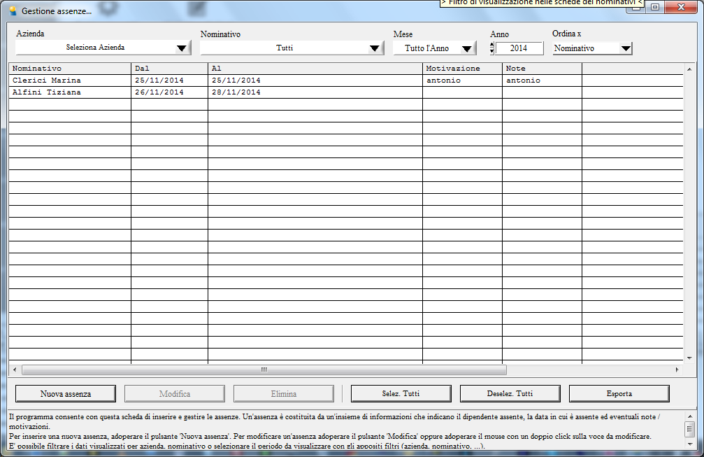Un assenza è essenzialmente un insieme di informazioni (nominativo, periodo di assenza, motivazioni e informazioni aggiuntive) che il programma memorizza nel proprio database.