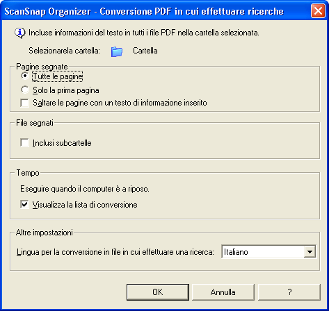 2. Operazioni di base File PDF Convertire in PDF in cui effettuare ricerche - Eseguire (Continua) Altre impostazioni Lingua per la conversione in file in cui effettuare una ricerca Si può selezionare