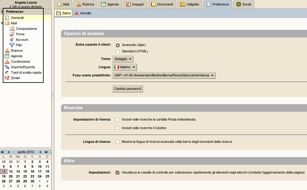 Impostare le preferenze La configurazione predefinita dell'utente viene impostata durante la creazione dell'account, ma nella scheda Preferenze è possibile modificarla.