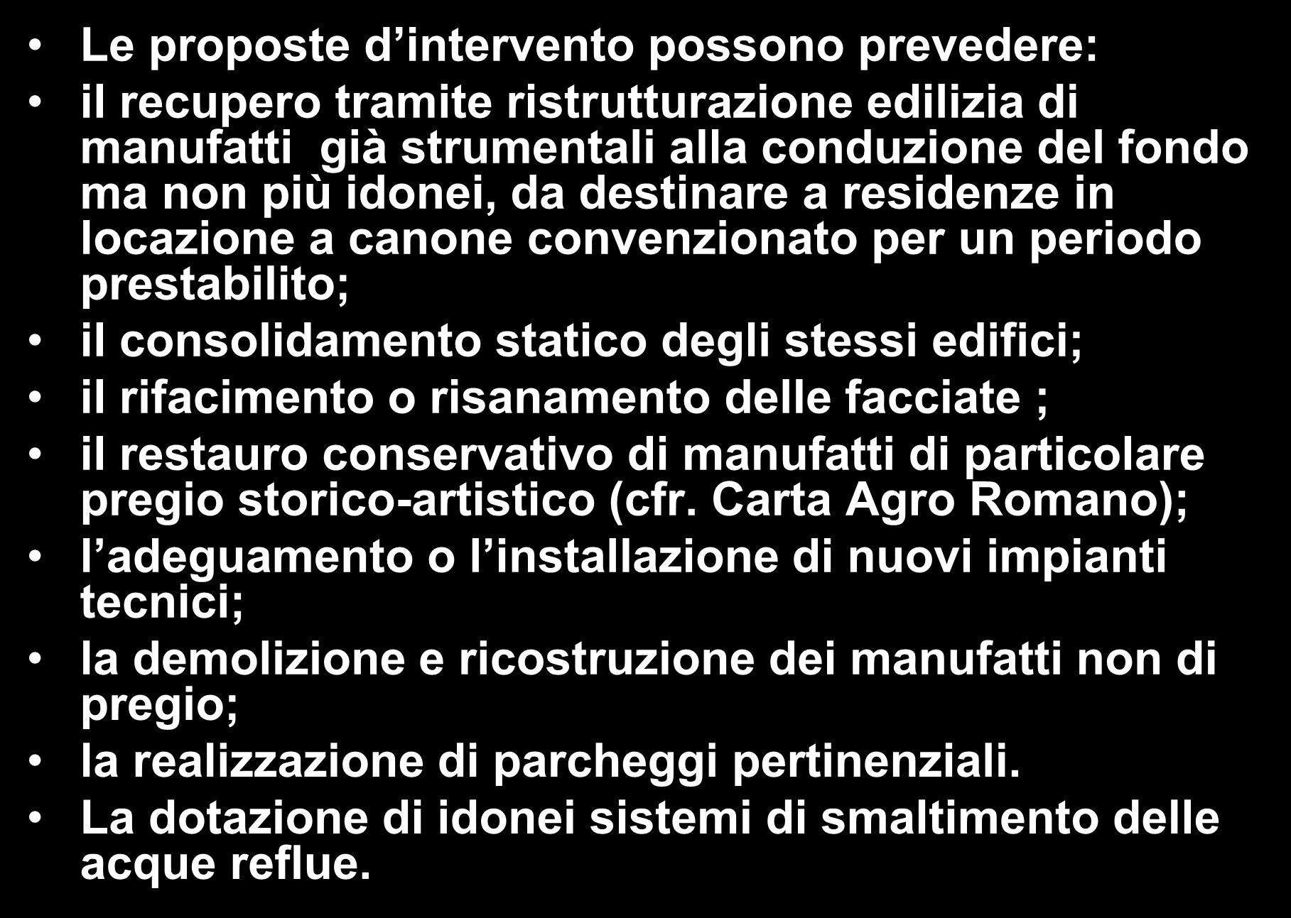 rifacimento o risanamento delle facciate ; il restauro conservativo di manufatti di particolare pregio storico-artistico (cfr.