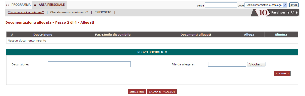 4.2 Passo 2 Allegati Il passo 2 ti consente di allegare nuovi documenti. Per inserire un nuovo documento devi darne una descrizione e caricarlo a sistema selezionando AGGIUNGI e poi SALVA E PROCEDI.