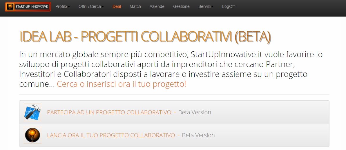 Network e Collaborazione IDEA LAB (startup) / INNOVATION LAB (Pmi) IDEA LAB è il servizio che darà la possibilità alle