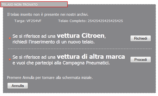 Telaio non trovato Se neanche il telaio della vettura è presente nel nostro archivio, hai due possibilità: 1.