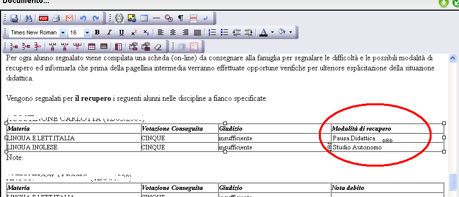 INSERIMENTO MODALITÀ DI RECUPERO PER LE MATERIE CON VALUTAZIONE INSUFFICIENTE ALL INTERNO DEL VERBALE Per facilitare la stesura del verbale, l elenco degli alunni con le materie risultate