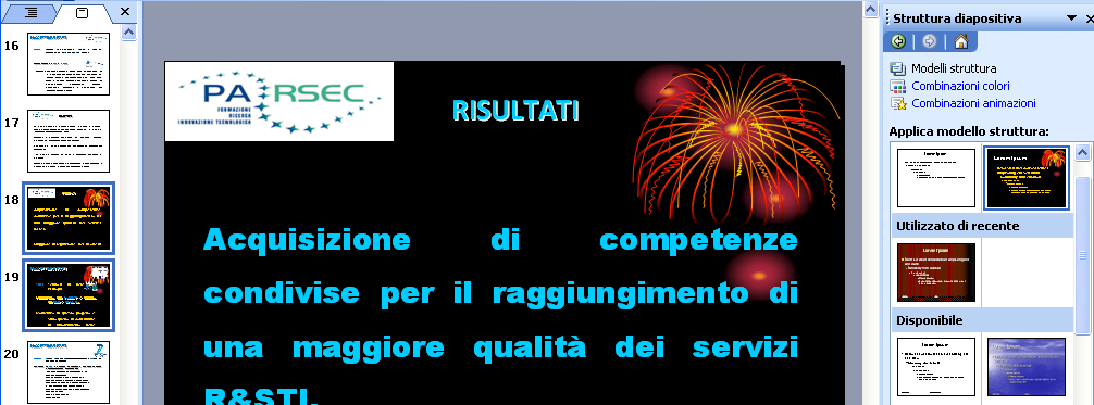 Per applicare un modello struttura a tutte le diapositive (e allo schema diapositiva), fare clic sul modello desiderato.