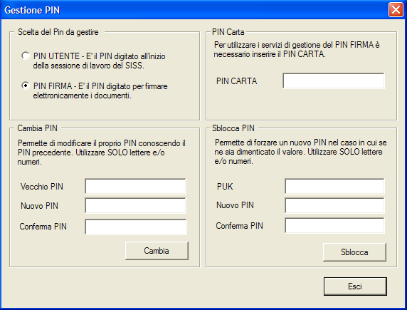 Inserire il codice PUK (disponibile sulla busta dei PIN associata alla carta); Inserire il nuovo PIN nel campo Nuovo PIN ; Reinserire il nuovo PIN nel campo Conferma PIN ; Premere il pulsante Sblocca