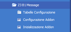 Configurazione Al primo utilizzo, prima di configurare l addon occorre inizializzarle con i valori di default lanciando l apposita voce di menu: Amministrazione Definizione Z3 B1 Message
