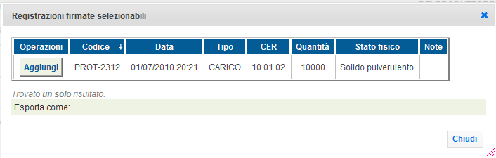 I CER selezionabili sono quelli che risultano dalle registrazioni di carico non ancora movimentate.