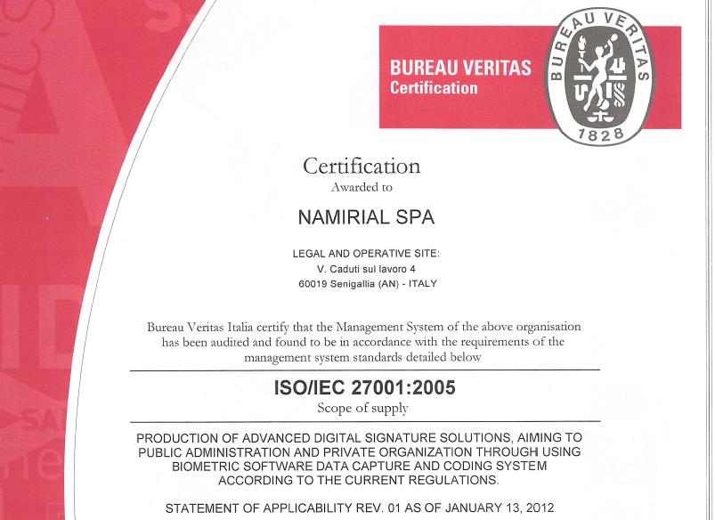 Certificazione ISO 27001:2005 Come previsto dalle regole tecniche nel DPCM del 22 febbraio 2013 chi fornisce una soluzione di firma elettronica avanzata alle pubbliche amministrazioni, deve essere in