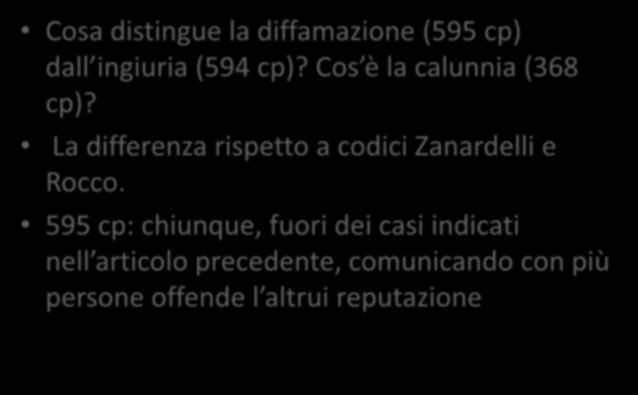 La diffamazione Cosa distingue la diffamazione (595 cp) dall ingiuria (594 cp)? Cos è la calunnia (368 cp)?