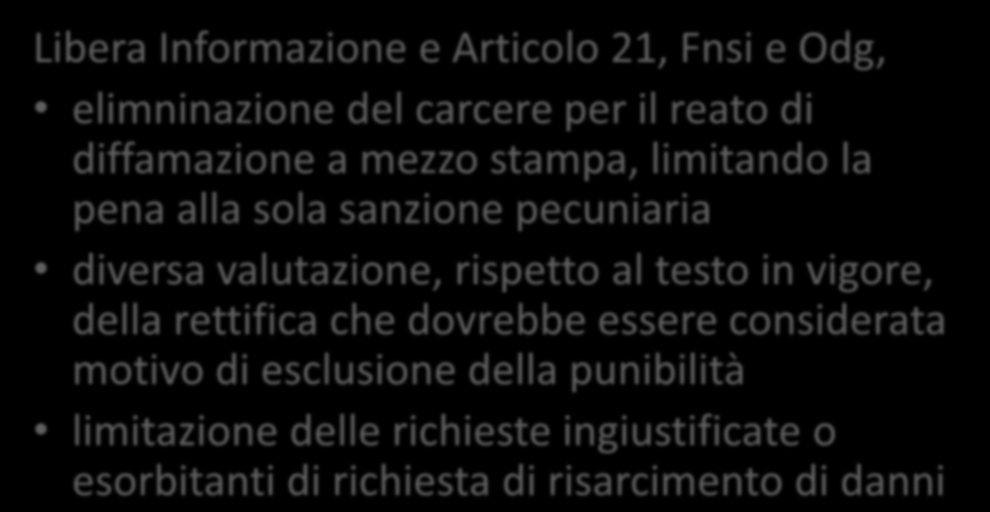 La diffamazione Libera Informazione e Articolo 21, Fnsi e Odg, elimninazione del carcere per il reato di diffamazione a mezzo stampa, limitando la pena alla sola sanzione pecuniaria diversa