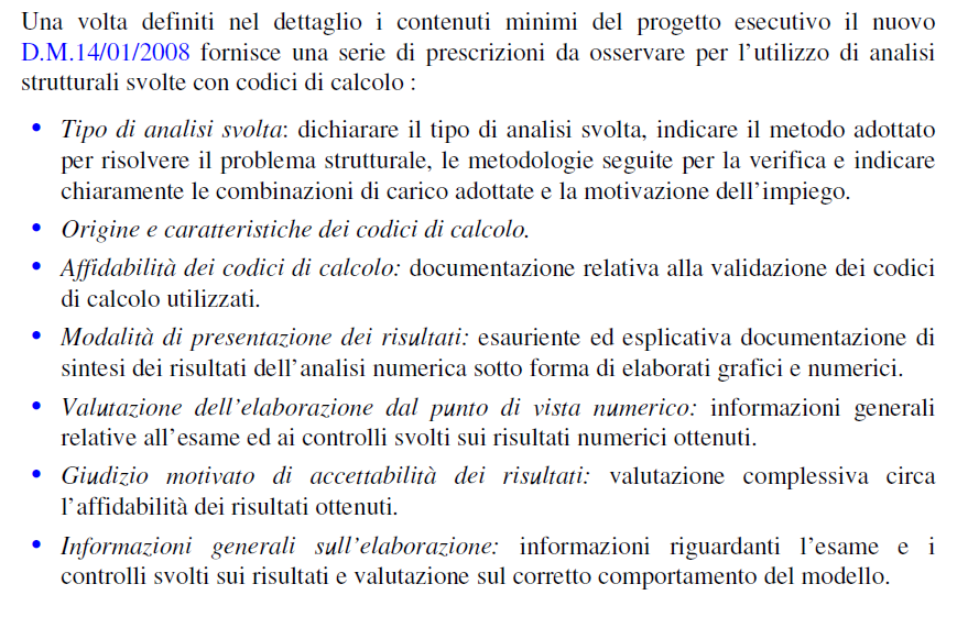 ANALISI E VERIFICHE SVOLTE CON L AUSILIO DI CODICI DI CALCOLO (cap. 10.2 DM 08): N.B. Giudizio motivato di accettabilità dei risultati.