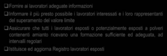 Obblighi datore di lavoro impresa bonifica amianto Fornire ai lavoratori adeguate informazioni Informare il più presto possibile i lavoratori interessati e i loro rappresentanti del superamento del