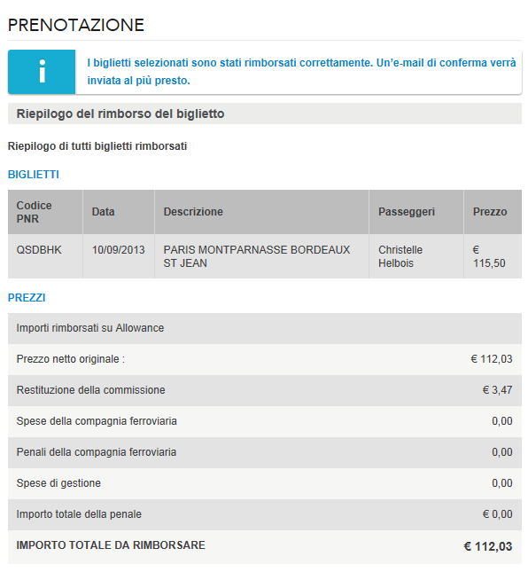 ASSISTENZA CLIENTI SU WWW.VOYAGES- SNCF.EU 2: CALCOLARE LE PENALI E CONFERMARE L'ANNULLAMENTO (3/3) Il sistema conferma l'annullamento e fornisce un riepilogo dell'operazione di rimborso.