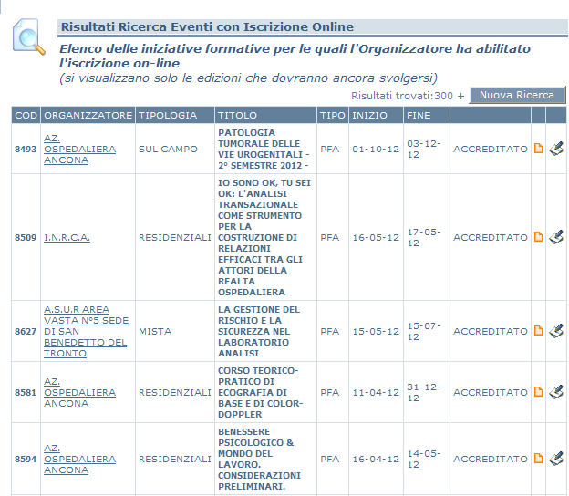 Selezionando Ricerca senza inserire alcun metodo di ricerca, il sistema visualizza tutti i corsi per cui i fornitori hanno abilitato l iscrizione on line L elenco visualizza le informazioni riguardo