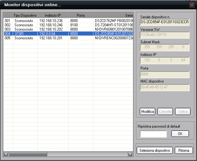 10 3) Selezionare l opzione Dispositivi online per avviare la ricerca automatica delle telecamere IP già presenti online 4) Cliccare su Modifica per