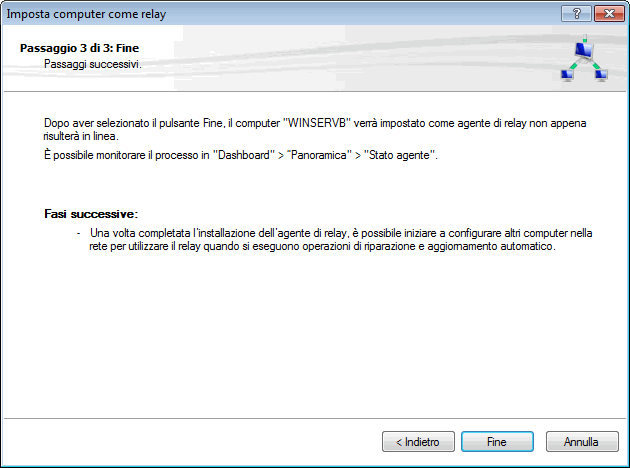 Schermata 25: Passaggio riepilogativo delle impostazioni 6. Fare clic su Fine. Nota Dopo aver selezionato Fine, l agente selezionato sarà configurato come agente relay.