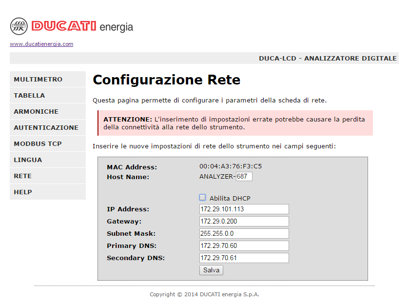 Figura 11 Configurazione rete analizzatore con DHCP abilitato NOTA: l Host name viene utilizzato per poter accedere allo strumento tramite nome anziché tramite indirizzo IP, utile soprattutto quando