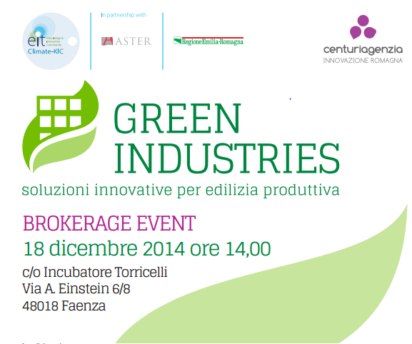 Primo BROKERAGE EVENT Soluzioni innovative per l edilizia produttiva Incontro tra la domanda e l offerta di innovazione, soluzioni tecnologiche e prodotti, promuovere