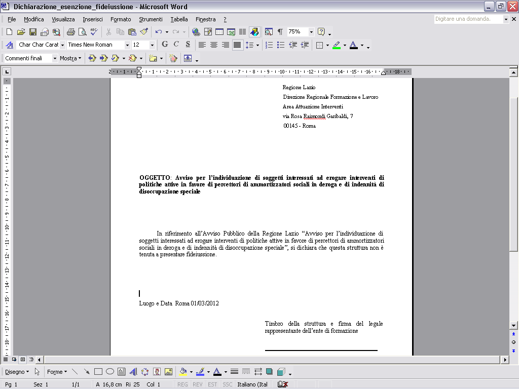 dichiarazione esenzione fideiussione; richiesta erogazione acconto. I format relativi alla dichiarazione inizio attività e all esenzione fideiussione, sono scaricabili sul portale http://spal.