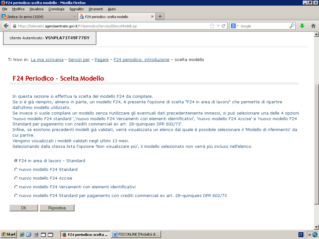 Se si è già riempito almeno in parte un modello F24 è presente l opzione di
