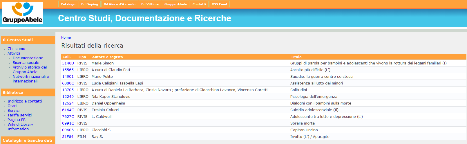 Gruppo Abele Ricerca semplice La ricerca semplice è utile per cercare termini liberi (non predefiniti) o per più di due