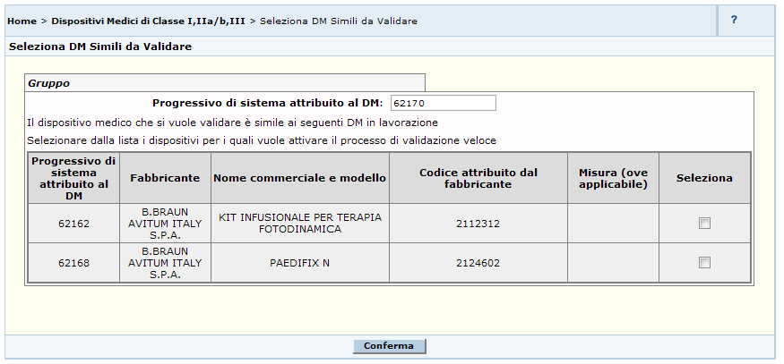 Operazioni attivabili: Nome Azione Descrizione Pagina Chiamata Conferma Attiva i controlli per la validazione veloce, oltre che per il Pagina di firma DM di partenza, per tutti i dispositivi ad esso