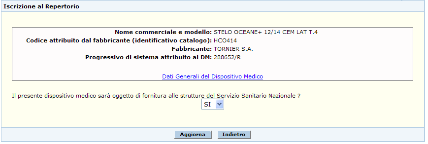 L aspetto della pagina richiamata dal tasto Iscrizione al repertorio dipende dalle seguenti situazioni: l utente seleziona un solo DM ed il DM selezionato non appartiene ad un gruppo di DM simili; l