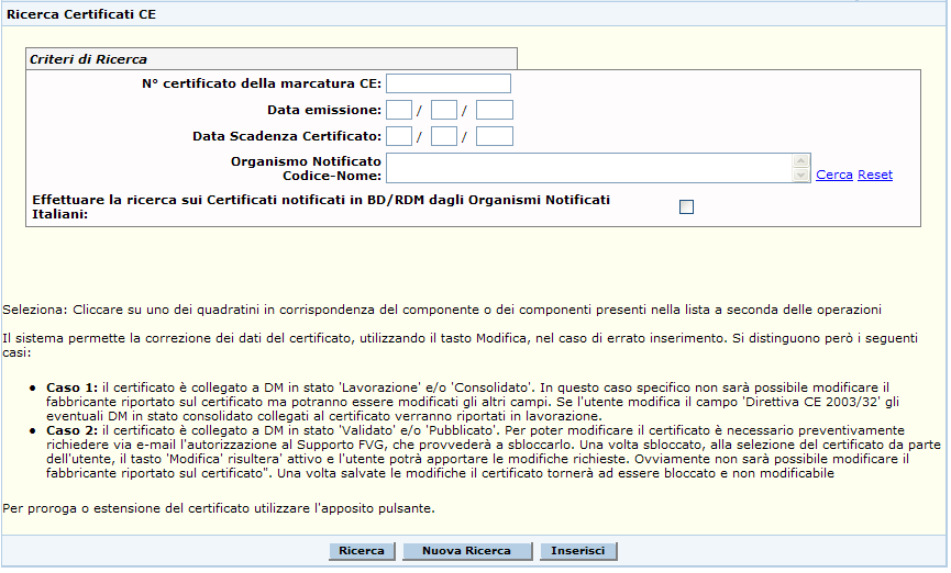 Da tale pagina, inoltre, l utente può accedere alla pagina di inserimento di un nuovo certificato cliccando sul pulsante Inserisci.