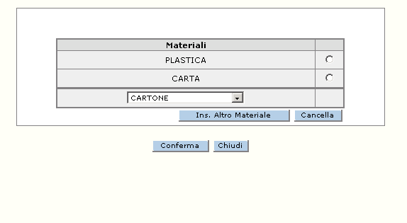 Nome Pagina: LookUpMaterialiConfezionamento Tale pagina si presenta in forma di look up e consente l inserimento e la cancellazione dei materiali utilizzati per il confezionamento primario del DM.