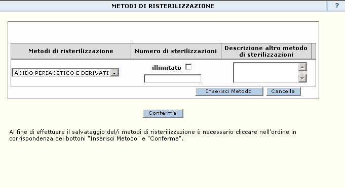 Nome Pagina: LookUpMetodiRisteril Tale pagina si presenta in forma di look up e consente l inserimento e la cancellazione dei metodi di sterilizzazione costituenti il DM a diretto contatto con il