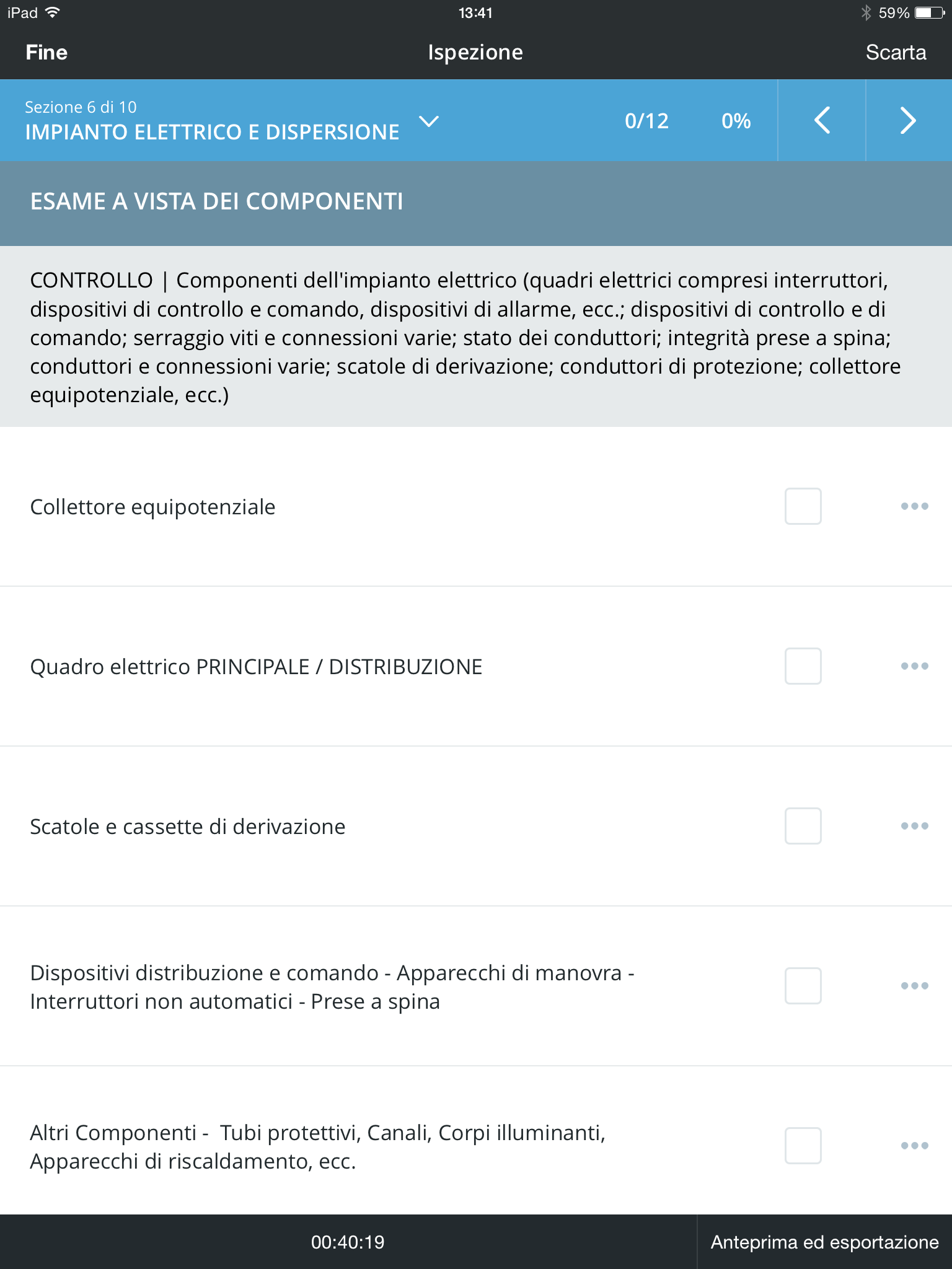 Facendo tap all'interno del settore quadrato sulla destra dello schermo sarà possibile inserire i dati relativi ai controlli eseguiti in prossimità dei componenti selezionati; sarà possibile inserire