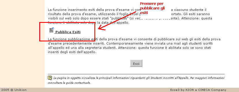 Salvare gli esiti e premere Esci per uscire dalla procedura di inserimento esiti. 11.