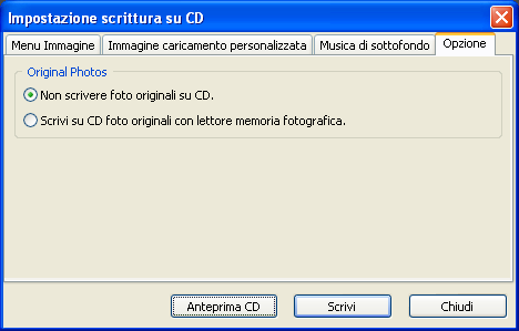 Impostazione scrittura su CD - scheda Opzione Scegliere se masterizzare le immagini originali su CD dalla scheda Opzione. Foto originali: Non scrivere foto originali su CD.