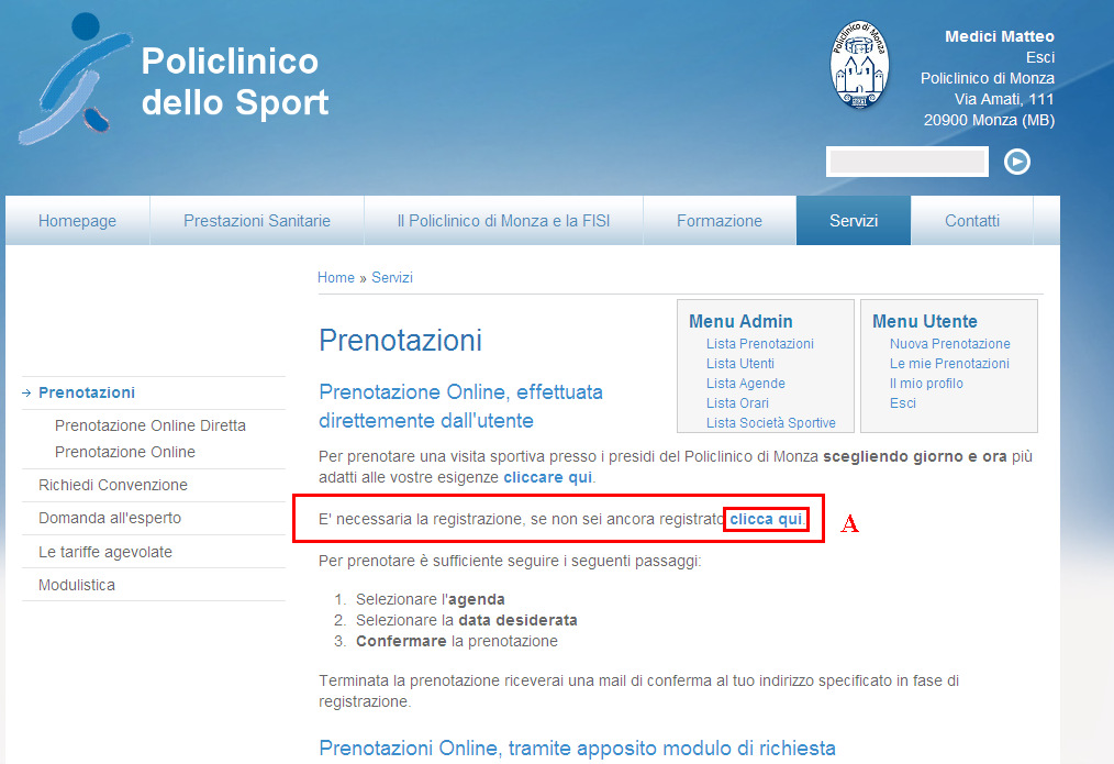 MANUALE ISTRUZIONI PRENOTAZIONI POLICLINICO DELLO SPORT 1 Accedere al sito wwwpoliclinicodellosportit 2 Accedere all area PRENOTAZIONI 3 Cliccare su