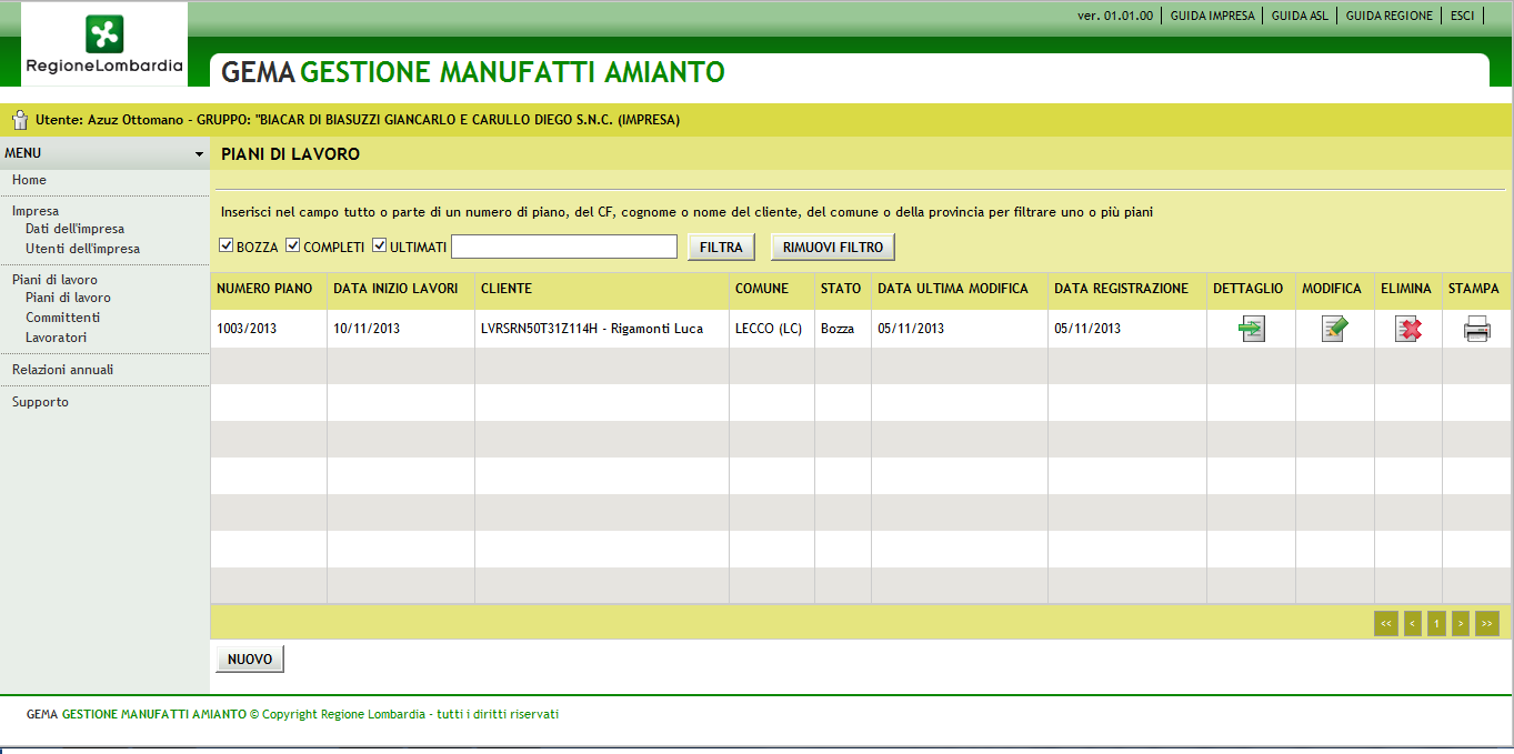 Figura 10 Piano di lavoro 10.1.3 Creazione piano di lavoro Di seguito viene espletata la procedura di compilazione di un nuovo PDL funzione richiamabile tramite la pressione del tasto.