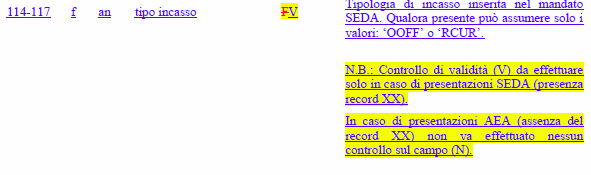 TIPO INCASSO A posizione 114 per 4 caratteri è presente - nel caso di conversione a SEDA - il campo tipo mandato che può assumere i valori OOFF oppure RCUR.