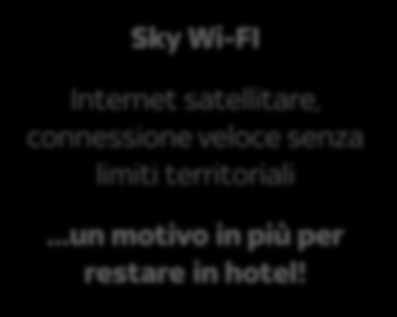 hotel per aumentare le opportunità di business Sky Wi-FI Internet satellitare,
