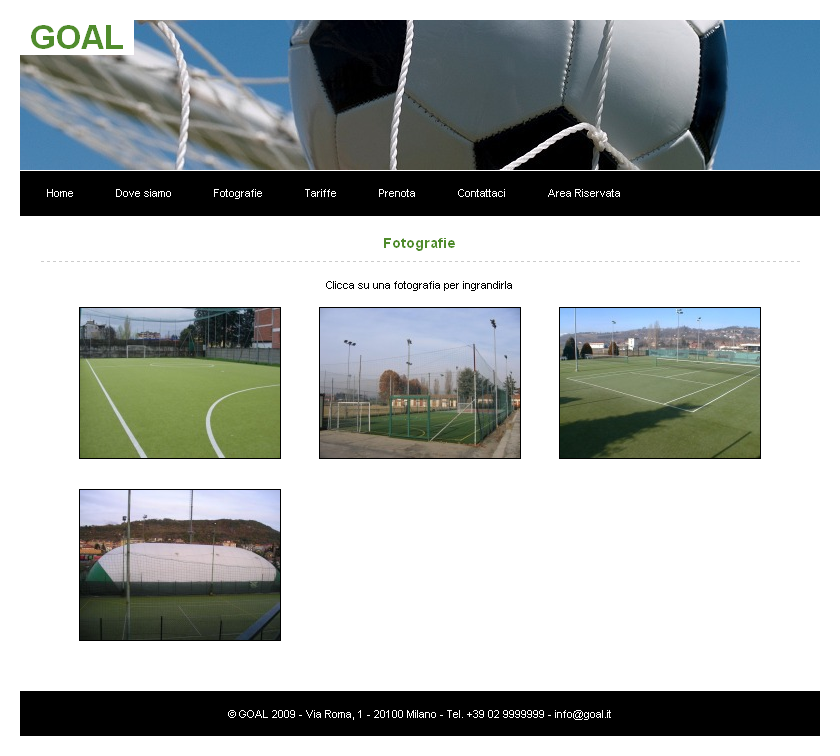 È possibile personalizzare totalmente questa sezione e inserire qualsiasi altro tipo di immagine atta a valorizzare e pubblicizzare il centro sportivo, le sue caratteristiche e le sue doti.