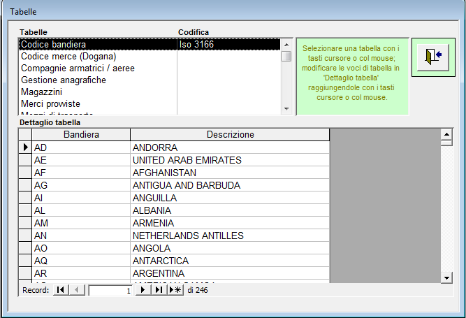 Alcune tabelle sono fornite con codici già valorizzati (esempio paesi, uffici, porti, voci doganali, ecc...), ottenuti da tabelle ISO o dalle Gazzette Ufficiali. Fig.
