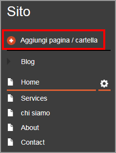 Sito: Aggiunta di una pagina o di una cartella Dalla sezione Sito-, prima voce del menù a sinistra, è possibile accedere alla gestione delle pagine e cartelle ed aggiungerne di nuove tramite l