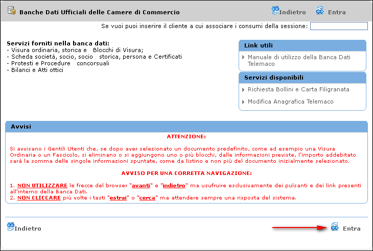 Introduzione Dalla pagina Banche Dati Ufficiali Camera di Commercio, cliccando su Entra, si è condotti a una pagina contenente informazioni generali sul servizio Telemaco; clicando nuovamete su Entra