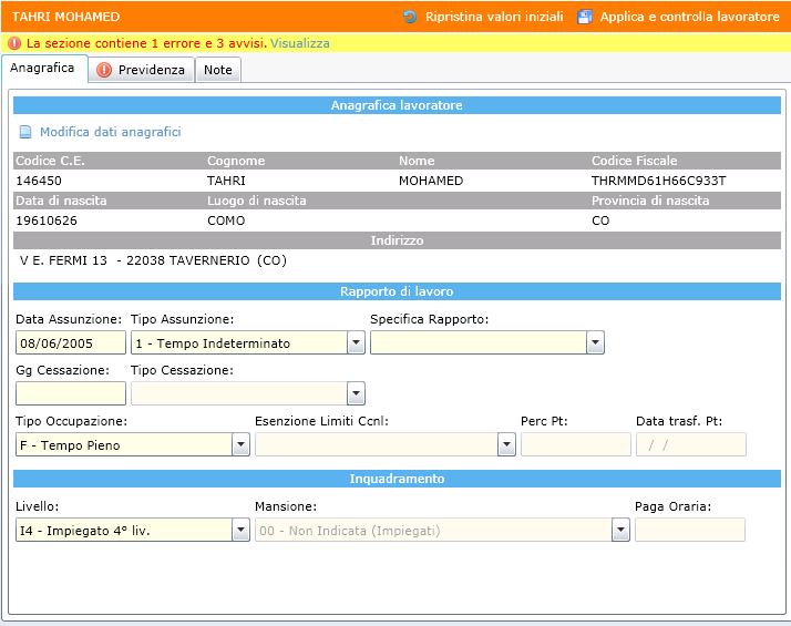 Visualizzazione errori denuncia Per visualizzare i messaggi di errore relativi al singolo lavoratore, premere il pulsante Visualizza che compare sotto il titolo della scheda del lavoratore.