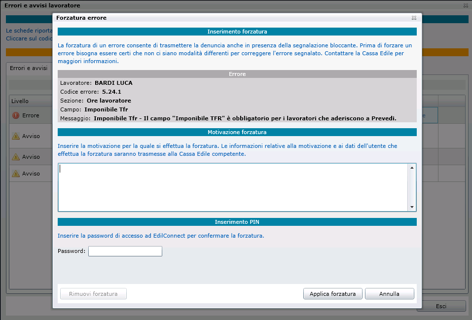 Inserire il motivo della forzatura Inserire la password di accesso ad EdilConnect Possono essere forzate solo le tipologie di errori previste