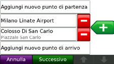 Dove si va? 6. Toccare per aggiungere un altra posizione al percorso. Per rimuovere una posizione, toccare. 7. Toccare Successivo per calcolare il percorso e visualizzarlo sulla mappa. 8.